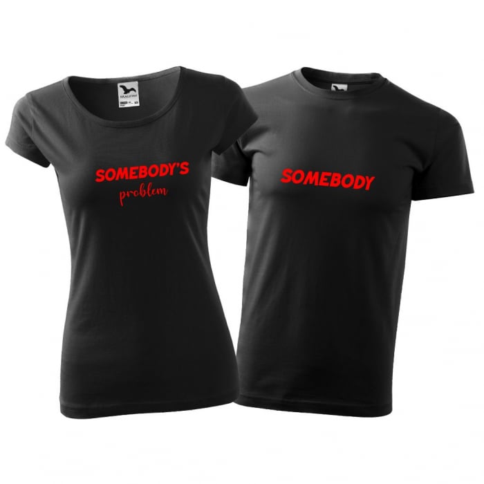 Tricouri cuplu - SOMEBODY PROBLEM / SOMEBODY [3]