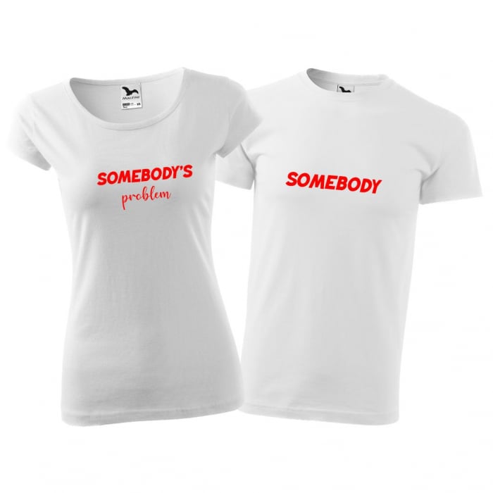 Tricouri cuplu - SOMEBODY PROBLEM / SOMEBODY [1]