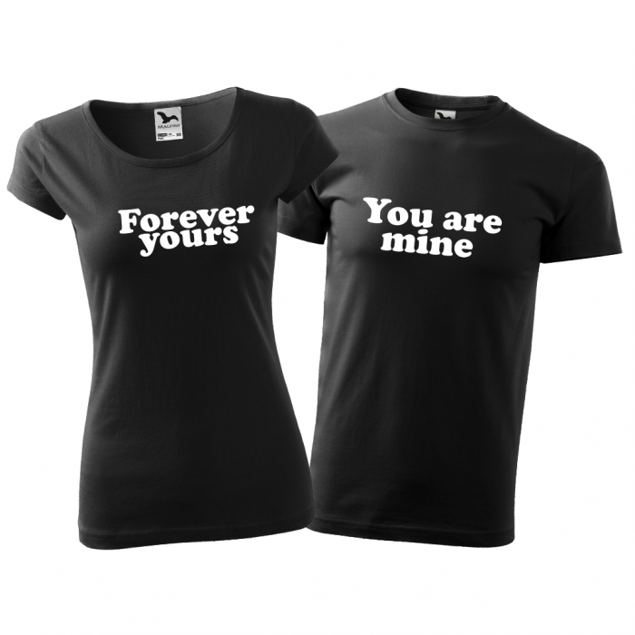 Tricouri cuplu - YOU ARE MINE / FOREVER YOURS [4]