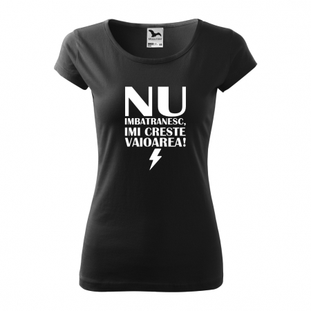 Tricou dama - NU IMBATRANESC, IMI CRESTE VALOAREA ! [2]