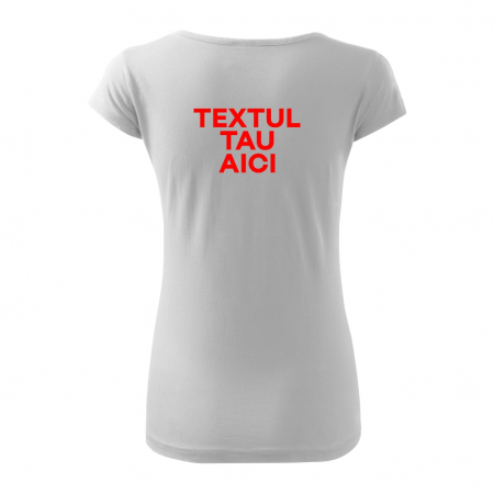 Tricou dama - TEXTUL TAU AICI [1]