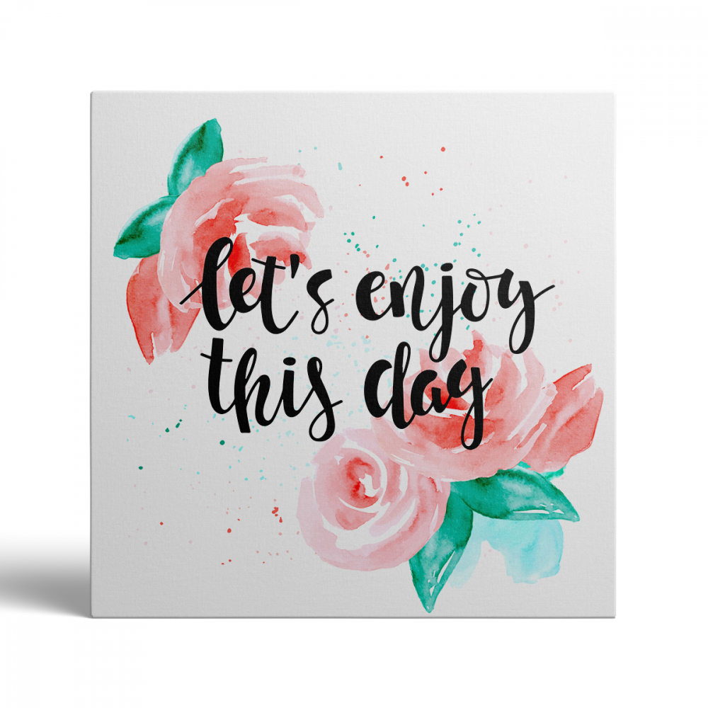 Tablou Canvas Să Ne Bucurăm de Această Zi [2]