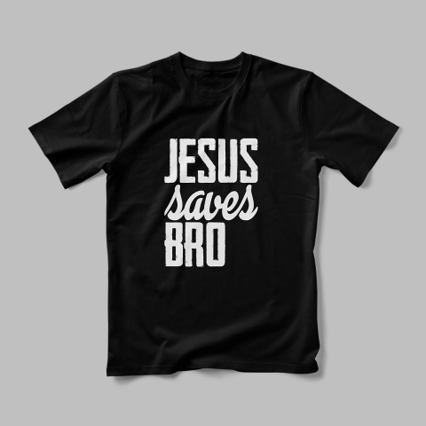 Tricou Personalizat  Jesus Saves Bro [1]