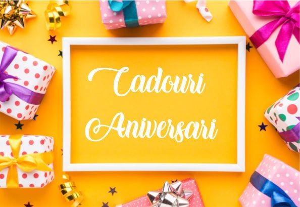 Cadouri Aniversari
