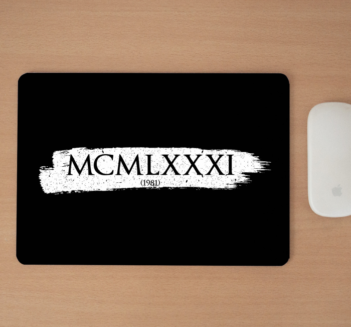 Mousepad cu mesaj aniversar, Anul tau in cifre romane [2]