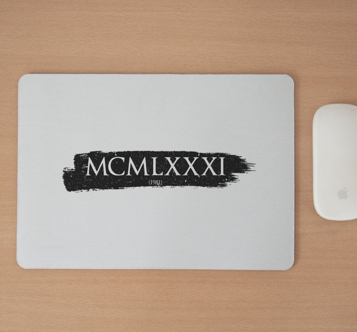 Mousepad cu mesaj aniversar, Anul tau in cifre romane [2]