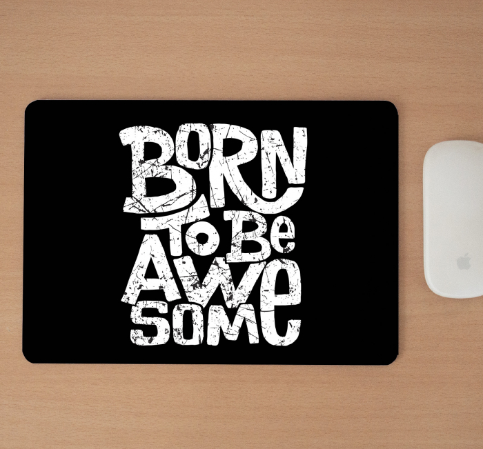 Mousepad cu mesaj aniversar, Born To Be Awesome [2]