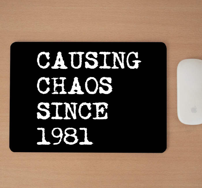 Mousepad cu mesaj aniversar, Causing Chaos [2]