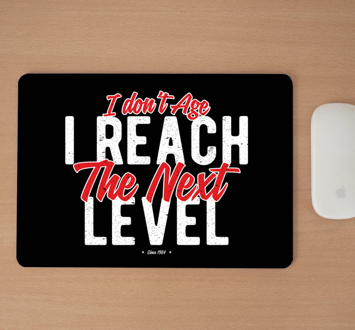 Mousepad cu mesaj aniversar, I Reach The Next Level [2]