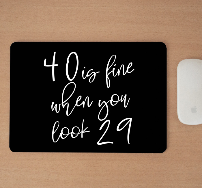 Mousepad cu mesaj aniversar, Is fine when you look like [2]