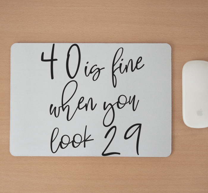 Mousepad cu mesaj aniversar, Is fine when you look like [2]