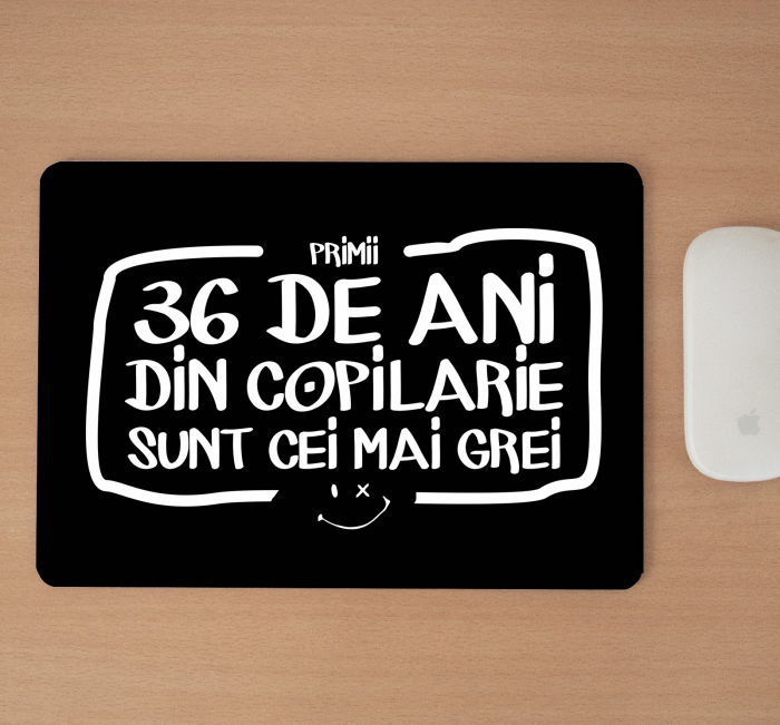 Mousepad cu mesaj aniversar, Primii ani de copilarie [2]