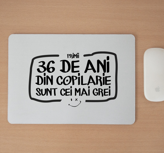 Mousepad cu mesaj aniversar, Primii ani de copilarie [2]