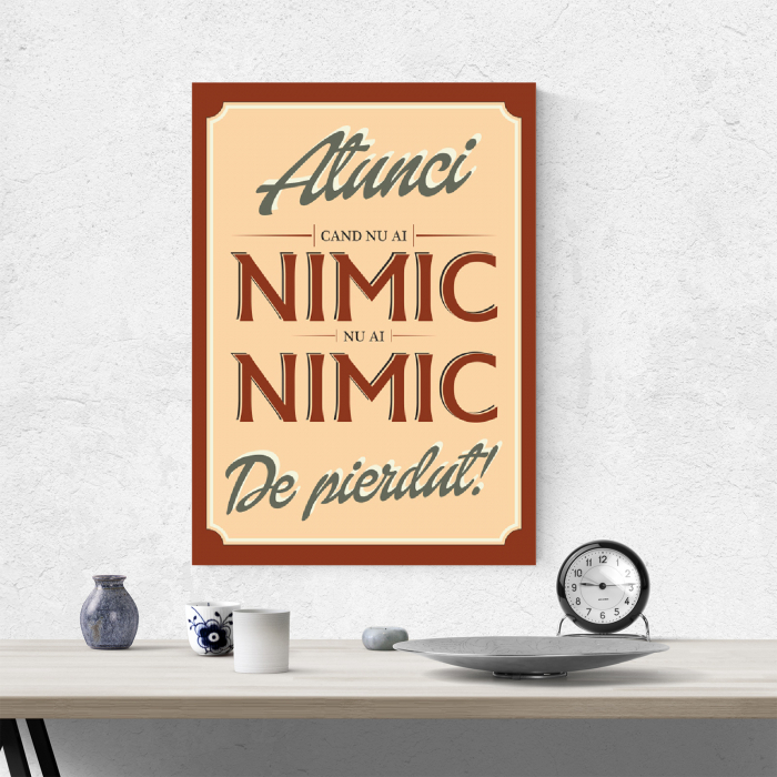 Tablou canvas motivational, Atunci cand nu ai nimic [4]