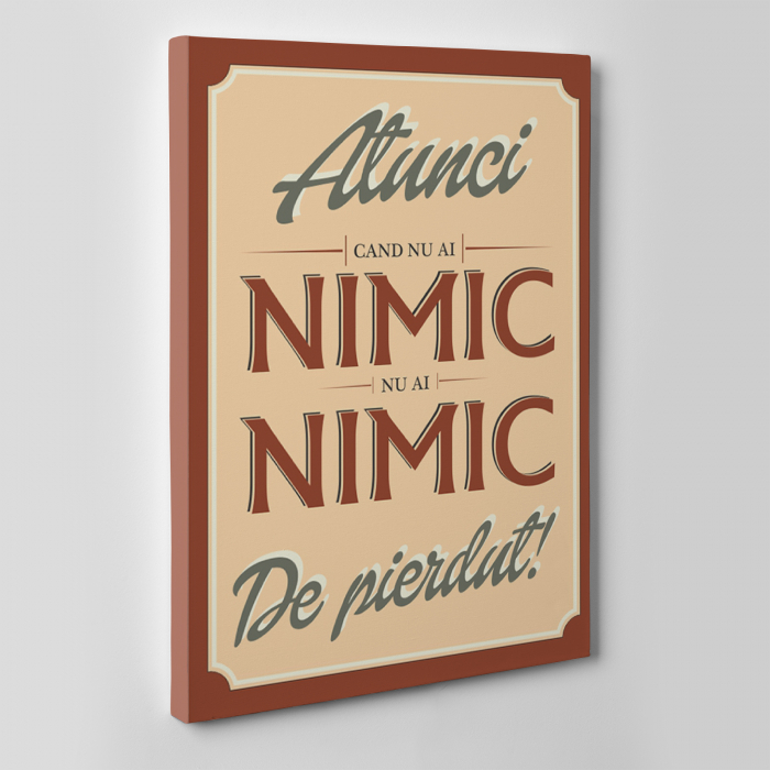 Tablou canvas motivational, Atunci cand nu ai nimic [2]