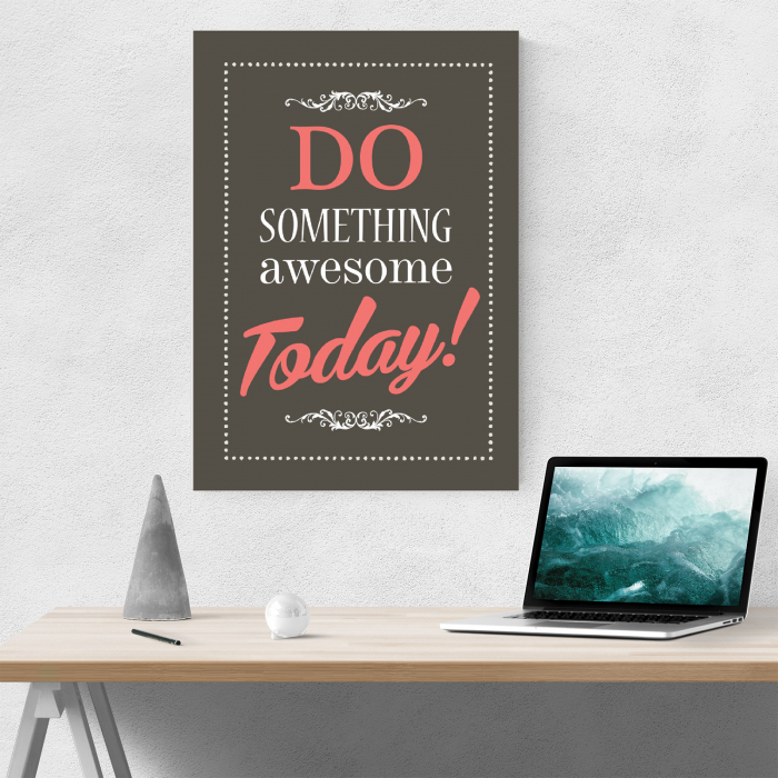 Tablou canvas motivational, Do Awesome Today [4]