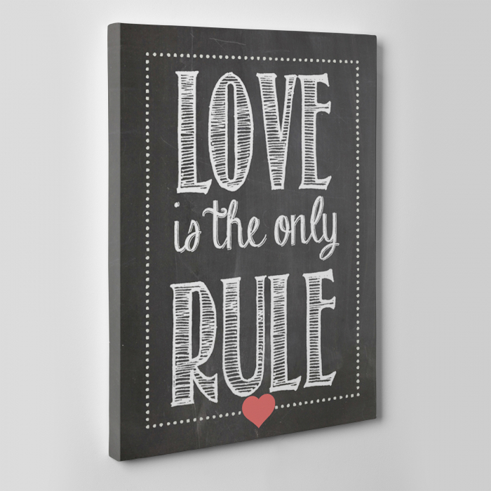 Tablou canvas motivational, Love is the only rule [2]