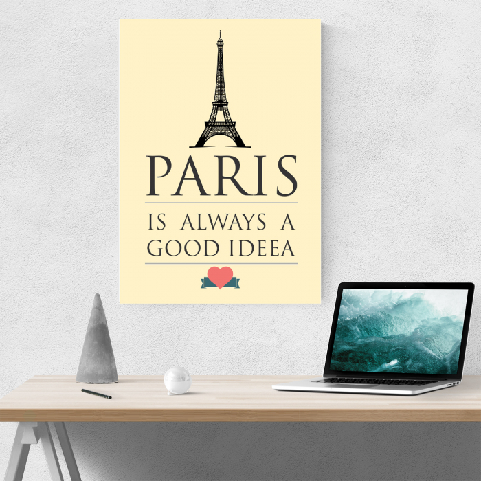 Tablou canvas motivational, Paris is always a good idea [4]