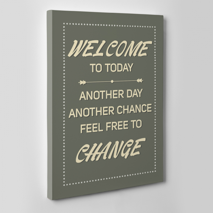 Tablou canvas motivational, Welcome to Today [2]