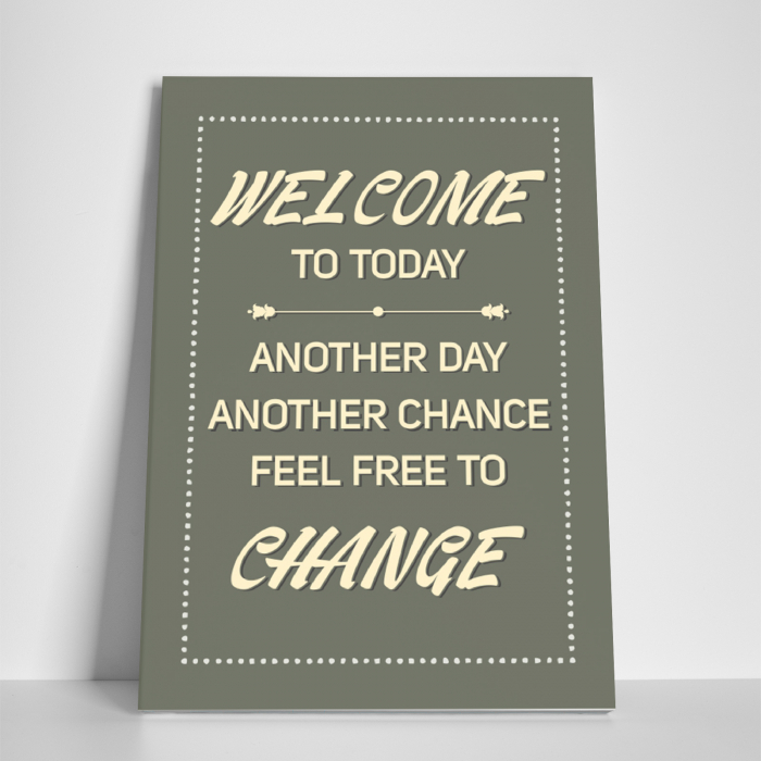 Tablou canvas motivational, Welcome to Today [3]
