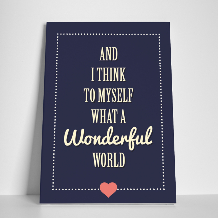 Tablou canvas motivational, What a Wonderful World [3]