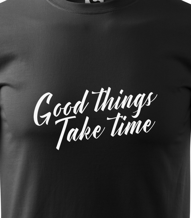 Tricou alb/negru cu mesaj, Good Things Take Time [2]