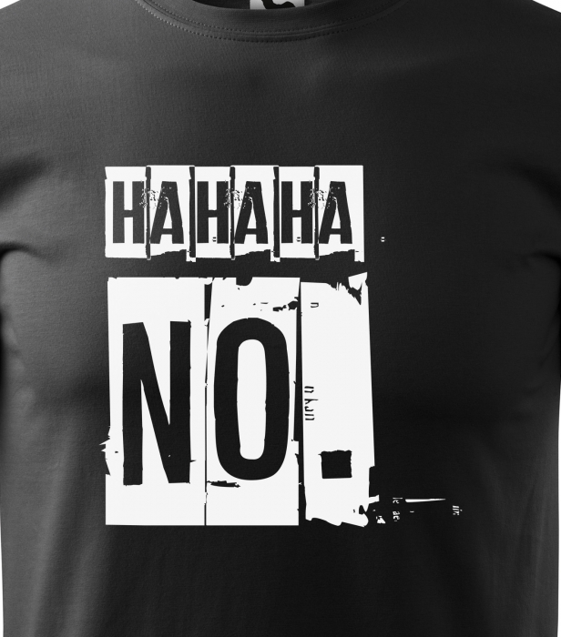 Tricou alb/negru cu mesaj, Ha Ha Ha. NO [2]