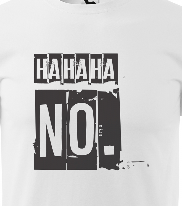 Tricou alb/negru cu mesaj, Ha Ha Ha. NO [2]