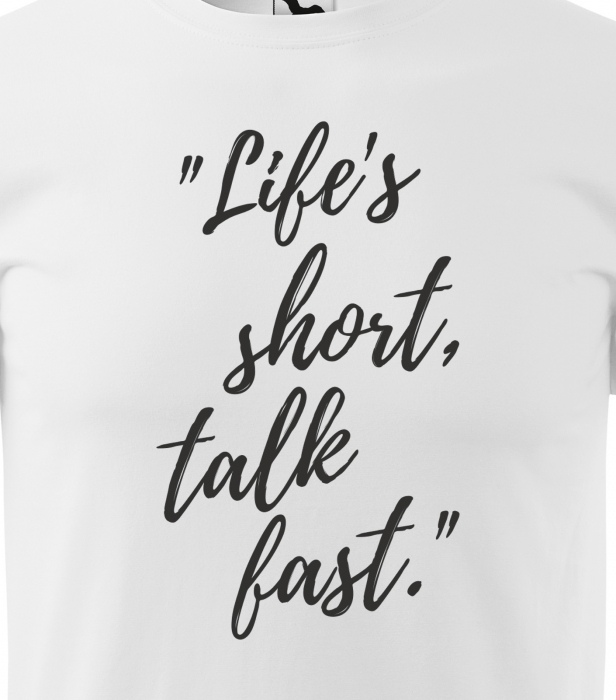 Tricou alb/negru cu mesaj, Life is Short. Talk Fast [2]