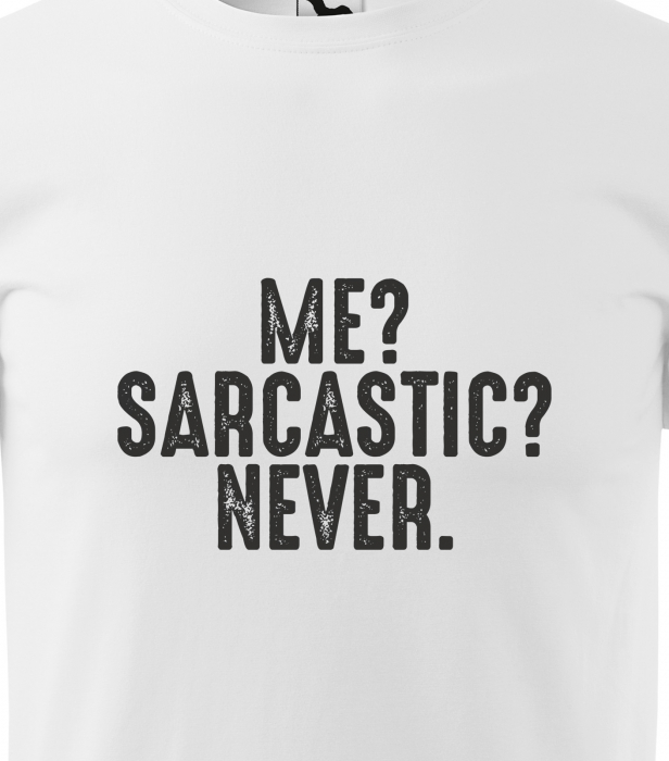 Tricou alb/negru cu mesaj, Me, Sarcastic. Never [2]