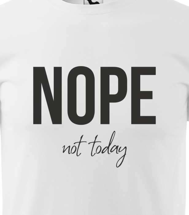 Tricou alb/negru cu mesaj, Nope, Not Today [2]