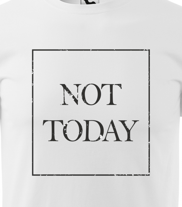 Tricou alb/negru cu mesaj, NOT Today [2]