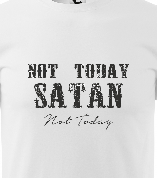 Tricou alb/negru cu mesaj, Not Today Satan. Not Today [2]