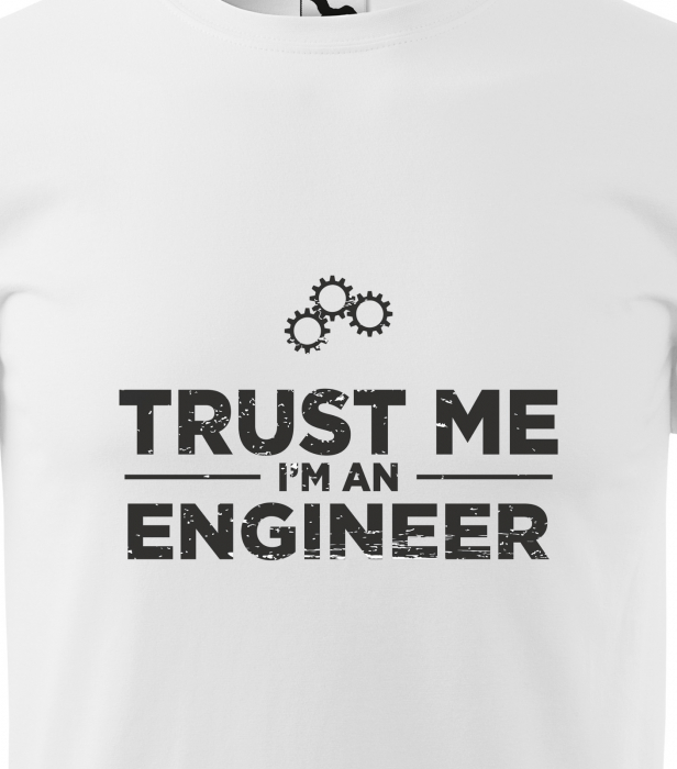 Tricou alb/negru cu mesaj, Trust Me. Im a Engineer [2]