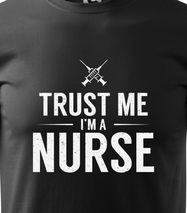 Tricou alb/negru cu mesaj, Trust Me. Im a Nurse [2]