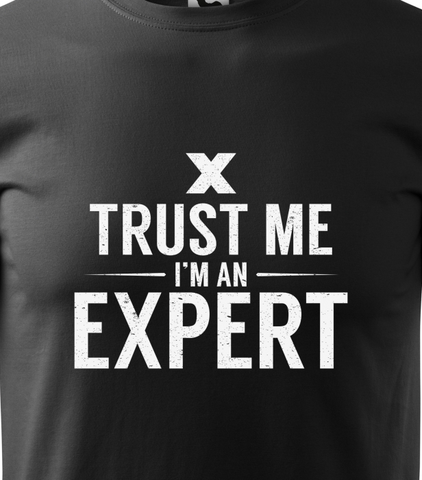 Tricou alb/negru cu mesaj, Trust Me. Im an Expert [2]