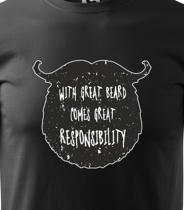 Tricou alb/negru cu mesaj, With Great Beard Comes Great Responsability [2]