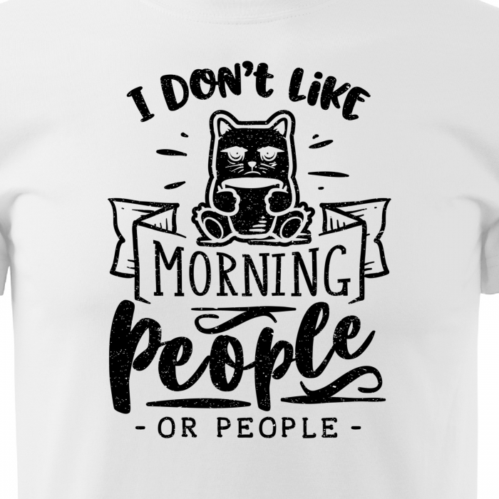 Tricou cu mesaj haios anti-social, idee de cadou, I Dont Like Morning People, or People [2]