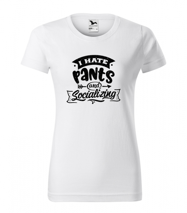 Tricou cu mesaj haios anti-social, idee de cadou, I Hate Pants and Socializing [1]
