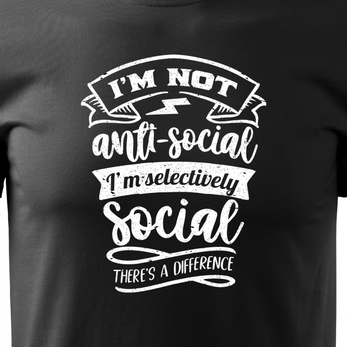 Tricou cu mesaj haios anti-social, idee de cadou, Im Not Anti-Social, Im Selectively-Social [2]