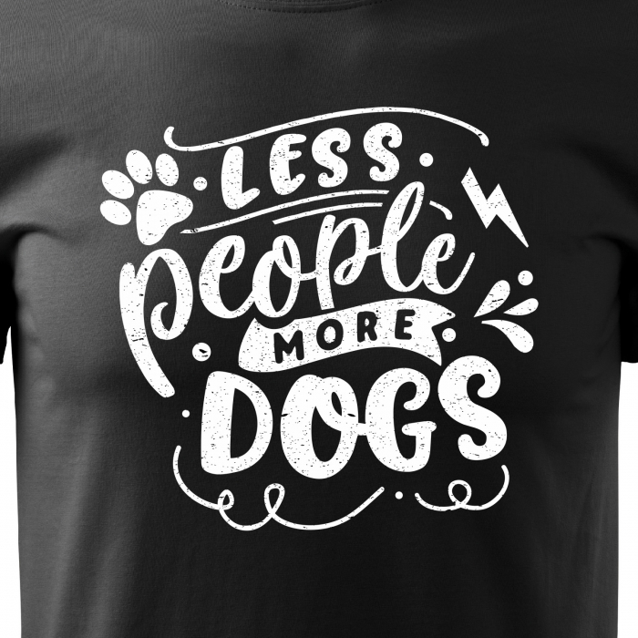 Tricou cu mesaj haios anti-social, idee de cadou, Less People, More Dogs [2]