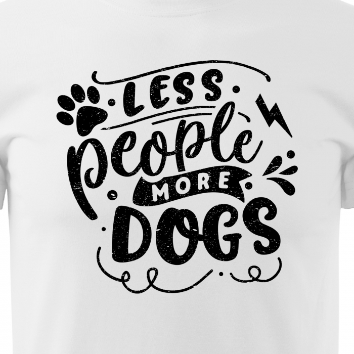Tricou cu mesaj haios anti-social, idee de cadou, Less People, More Dogs [2]