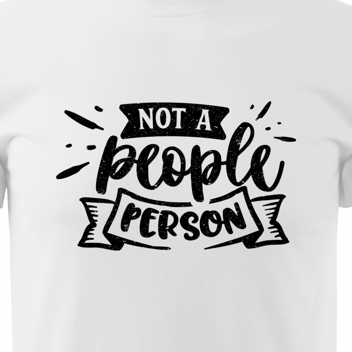 Tricou cu mesaj haios anti-social, idee de cadou, Not a People Person [2]