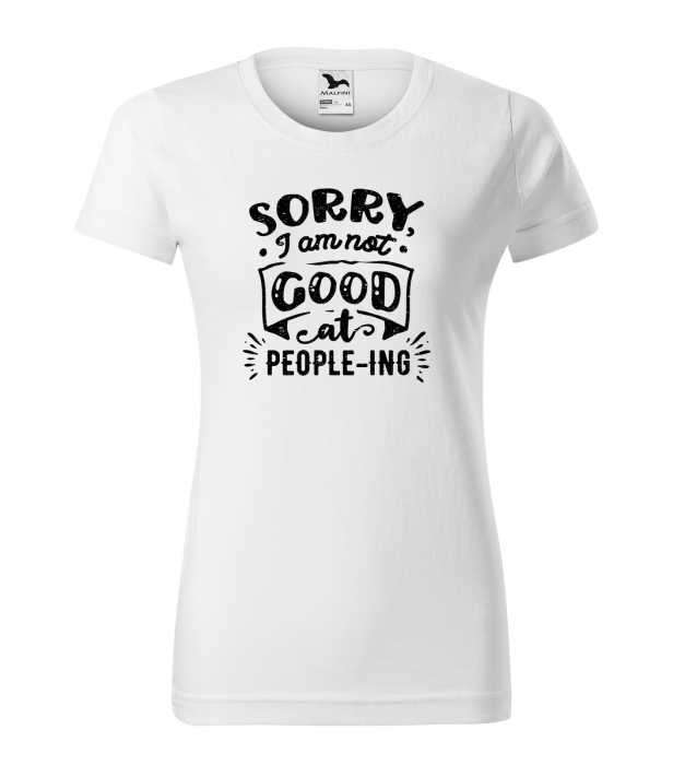 Tricou cu mesaj haios anti-social, idee de cadou, Sorry, I Am Not Good at People-ing [1]