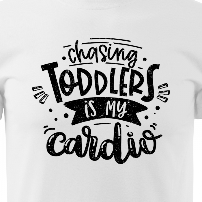 Tricou cu mesaj, pentru parinti, idee de cadou, Chasing Toddlers is My Cardio [2]