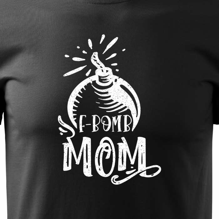 Tricou cu mesaj, pentru parinti, idee de cadou, F-Bomb Mom [2]