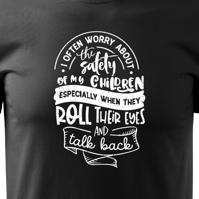Tricou cu mesaj, pentru parinti, idee de cadou, My Kids Roll Their Eyes and Talk Back [2]