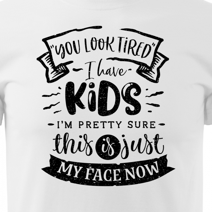 Tricou cu mesaj, pentru parinti, idee de cadou, This is Just my Face Now [2]