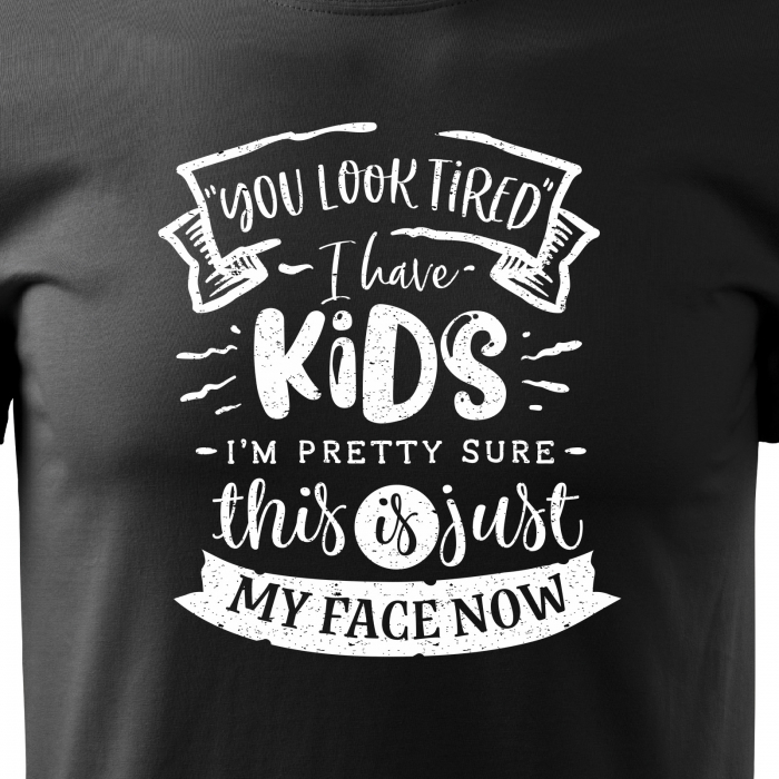 Tricou cu mesaj, pentru parinti, idee de cadou, This is Just my Face Now [2]