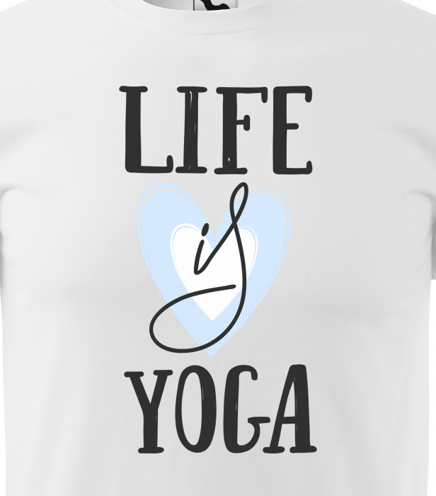 Tricou dama, idee de cadou, pentru pasionatii de yoga, Life is Yoga [2]